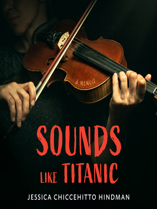 Title details for Sounds Like Titanic by Jessica Chiccehitto Hindman - Wait list